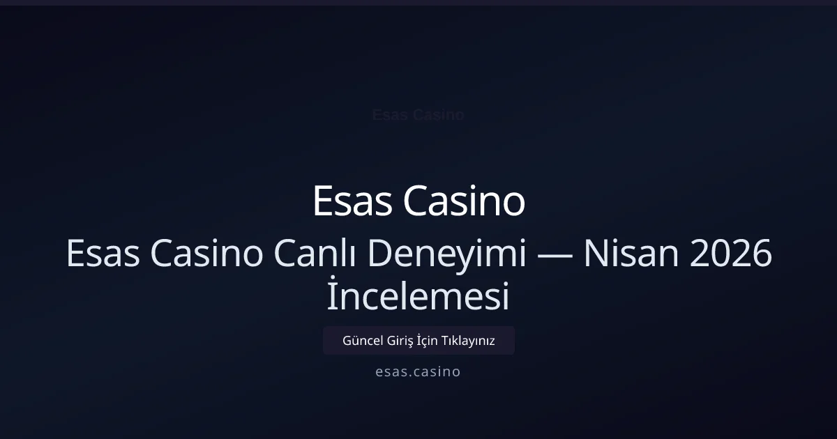 Esas Casino Canlı Deneyimi — Nisan 2026 İncelemesi Esas Casino Canlı Deneyimi — Nisan 2026 İncelemesi konusunda detaylı kılavuz