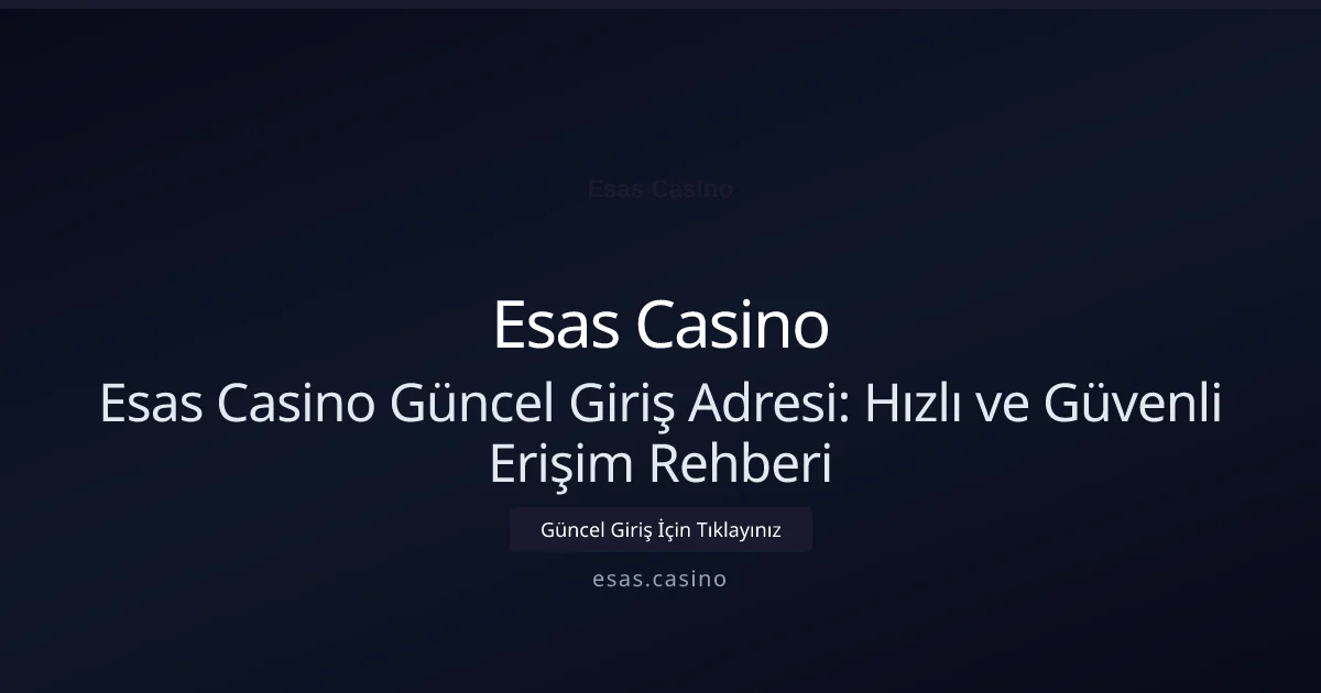 Esas Casino Güncel Giriş Adresi: Hızlı ve Güvenli Erişim Rehberi Esas Casino Güncel Giriş Adresi: Hızlı ve Güvenli Erişim Rehberi konusunda detaylı kılavuz