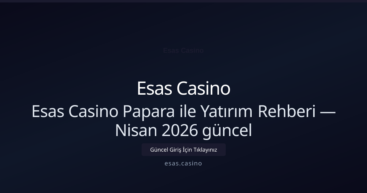 Esas Casino Papara ile Yatırım Rehberi