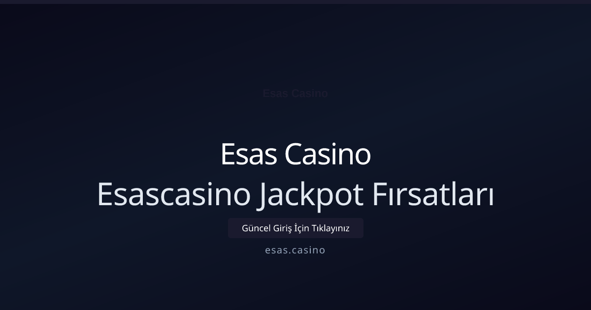 Esascasino Jackpot Fırsatları Esascasino Jackpot Fırsatları