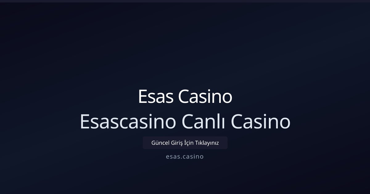 Esas Casino Esascasino Canlı Casino